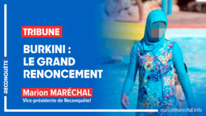 Tribune Marion Maréchal - Burkini : le grand renoncement