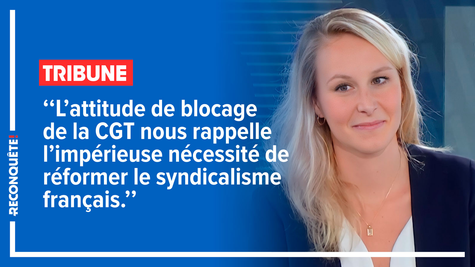 Tribune de Marion Maréchal sur la réforme des syndicats - CGT